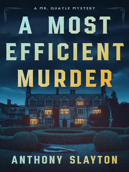 Title details for A Most Efficient Murder by Anthony Slayton - Available